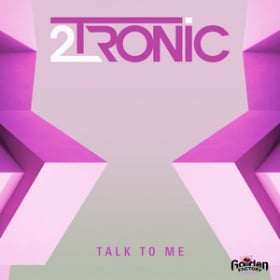 2TRONIC - TALK TO ME